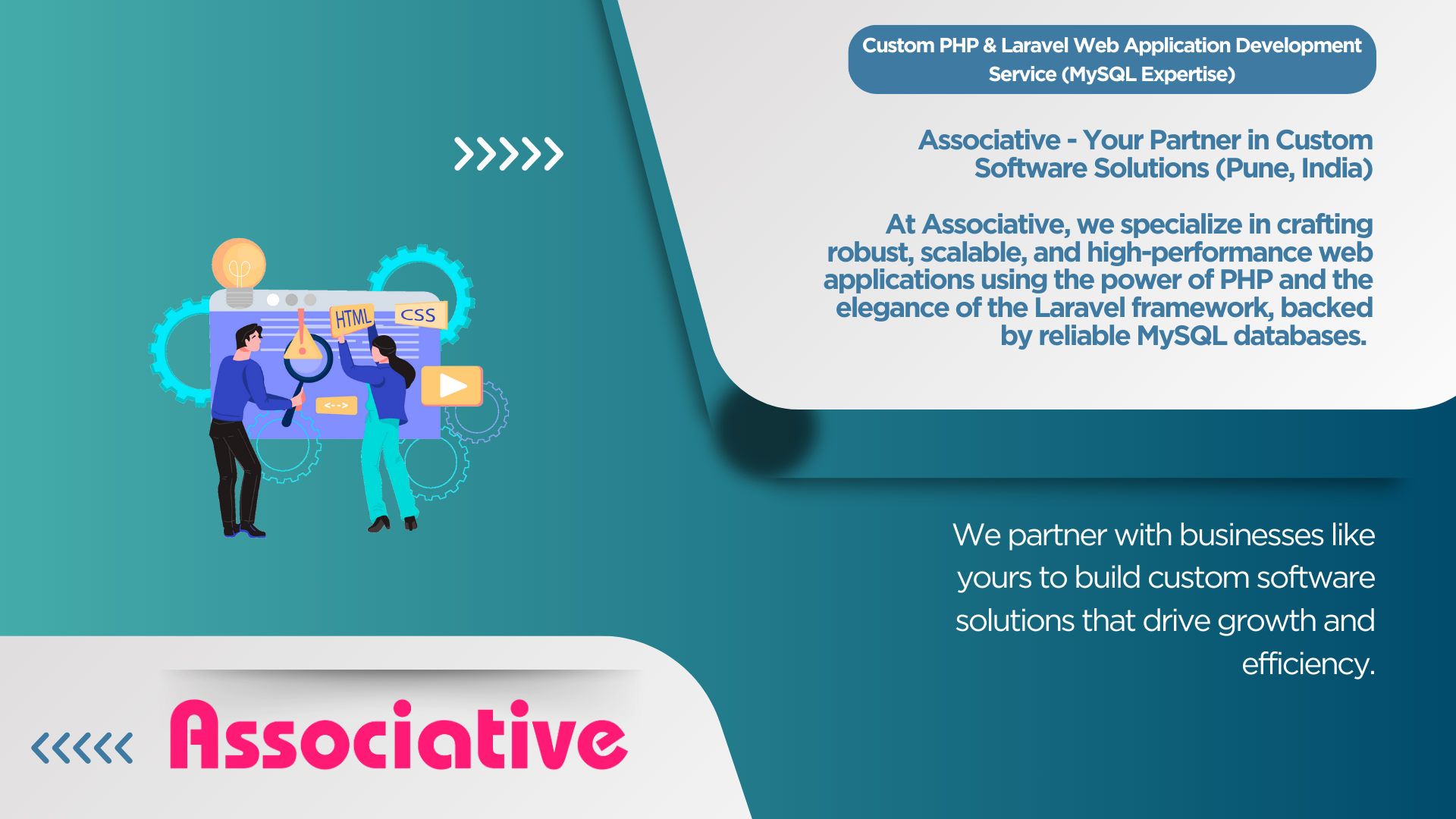 ustom PHP & Laravel Web Application Development Service (MySQL Expertise) Associative - Your Partner in Custom Software Solutions (Pune, India)
