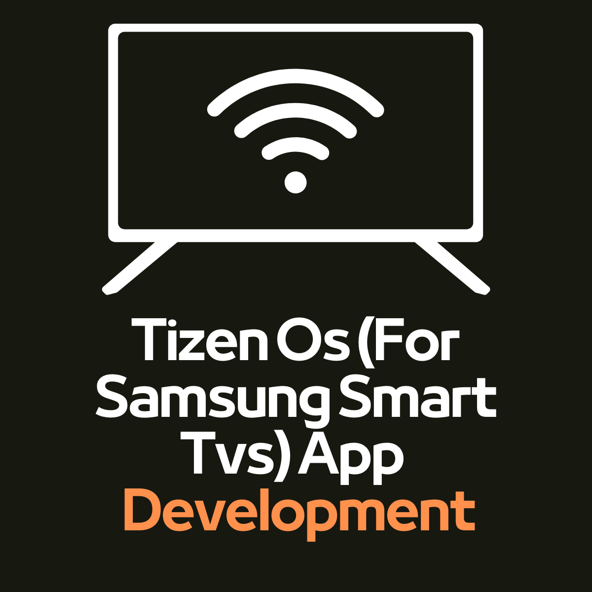 tizen os (for samsung smart tvs) app development