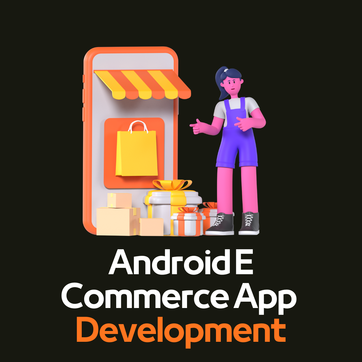 Your Trusted Android E-commerce Technology Partner