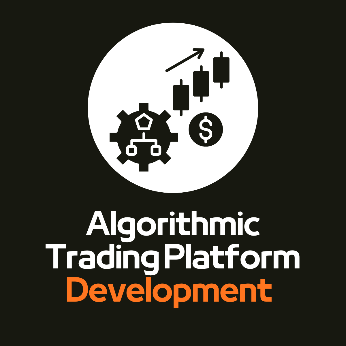 Algorithmic Trading Platform Development Company: Transforming Financial Visions into Reality