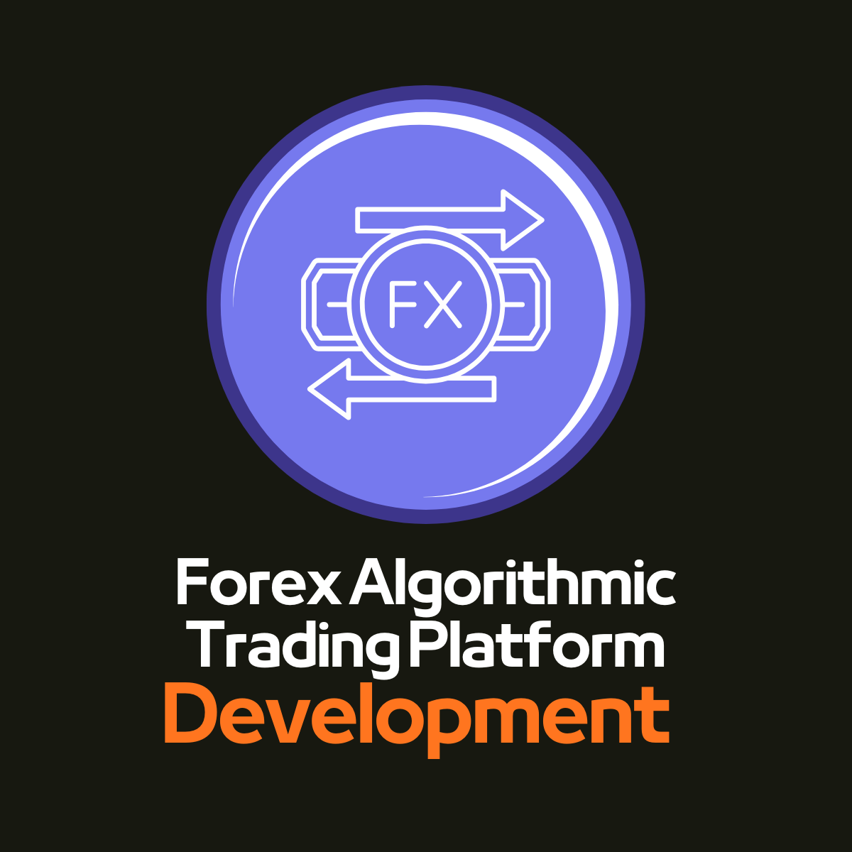 Expertise in Forex Algorithmic Trading Platform Development