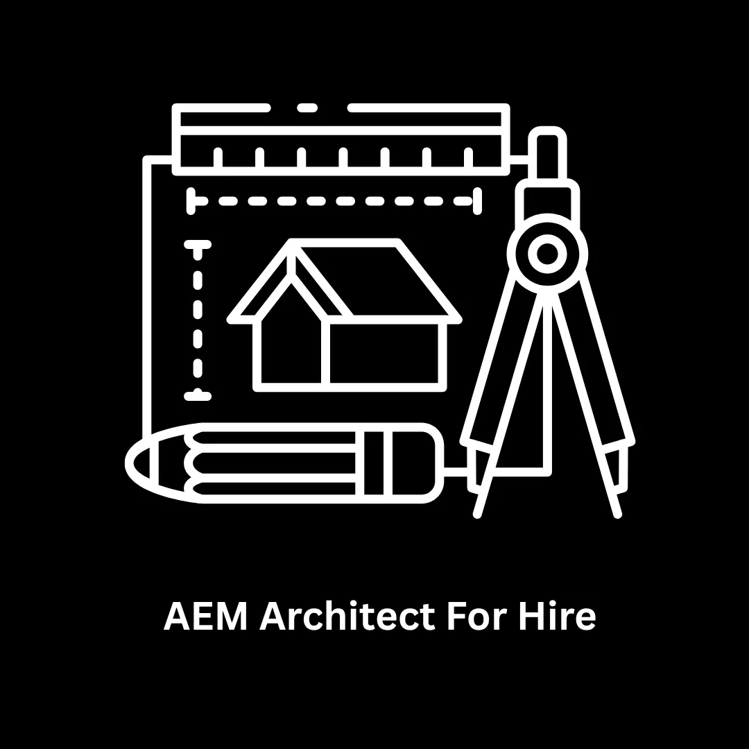 AEM Architect for Hire: Expert Adobe Experience Manager Solutions