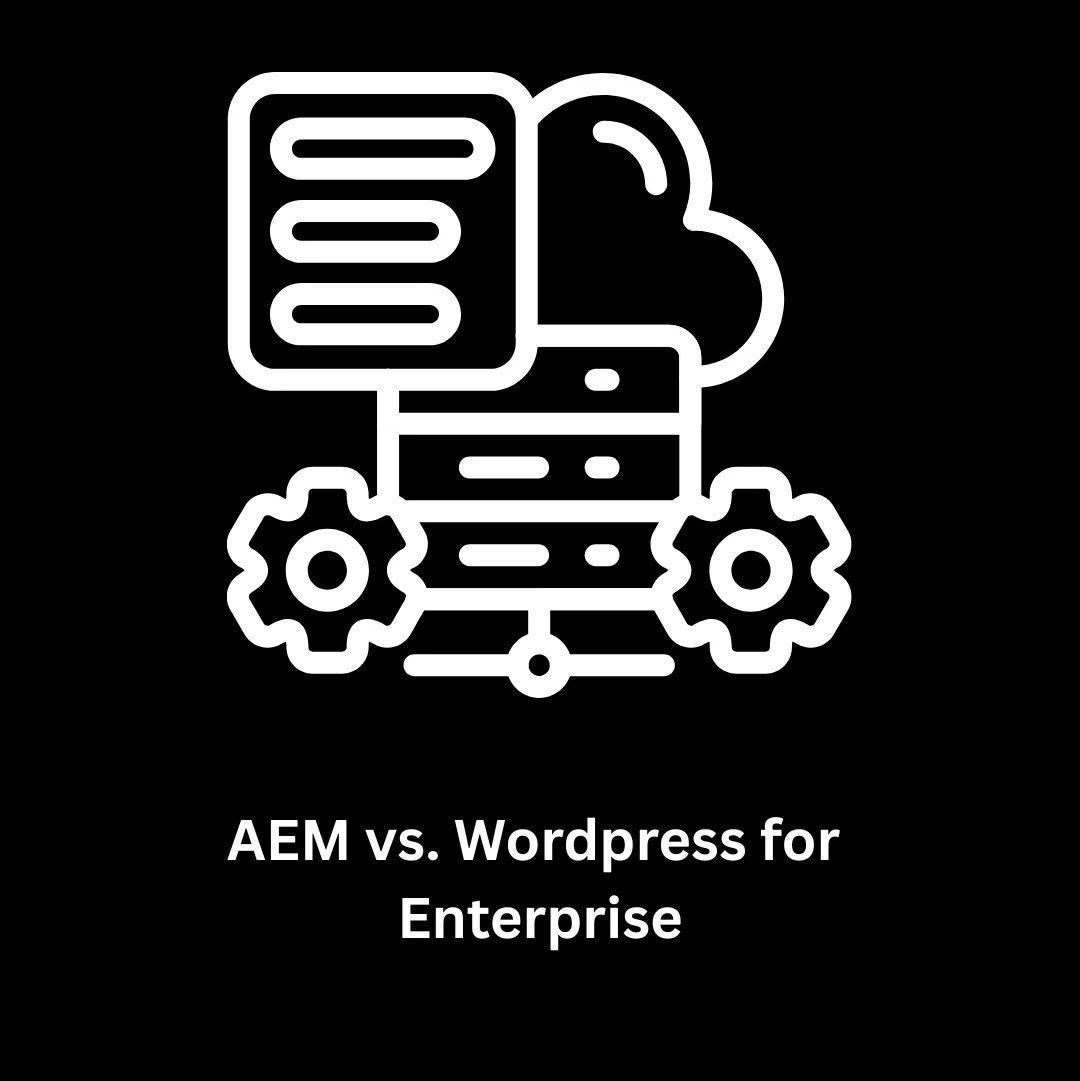 AEM vs. WordPress for Enterprise: Choosing the Right CMS for Scalable Growth