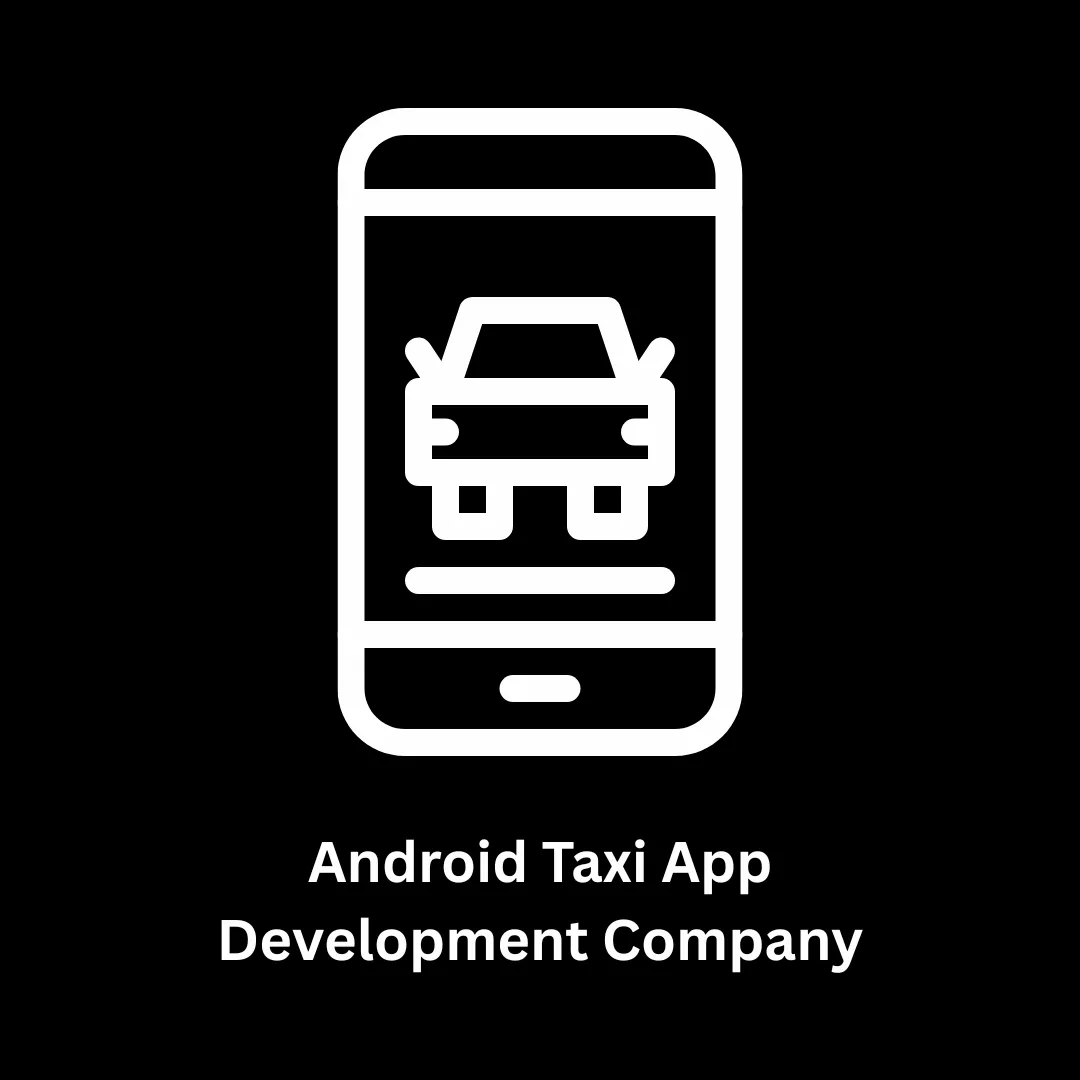 Android Taxi App Development Company