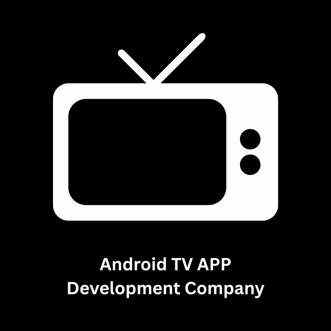 Android TV App Development Company