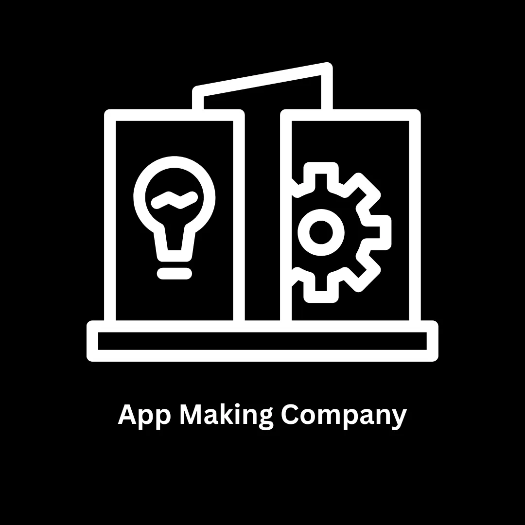 Your Trusted App Making Company & Software Development Partner