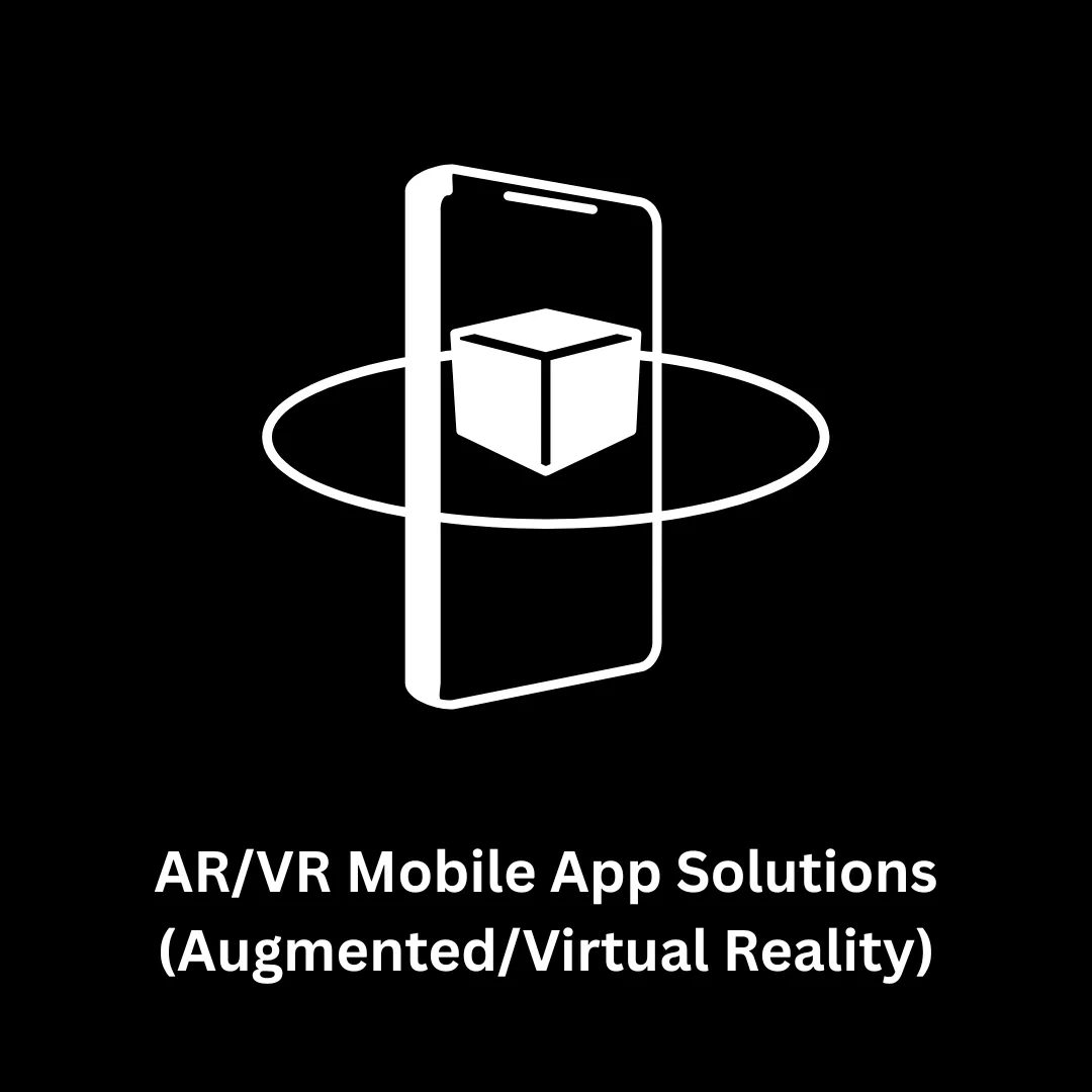 AR/VR Mobile App Solutions (Augmented/Virtual Reality): Transforming Vision into Reality