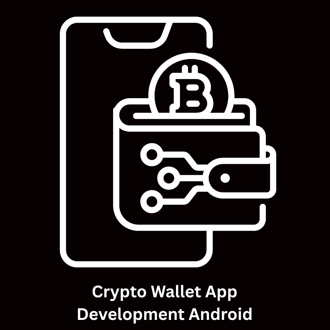 Expert Crypto Wallet App Development Android Solutions