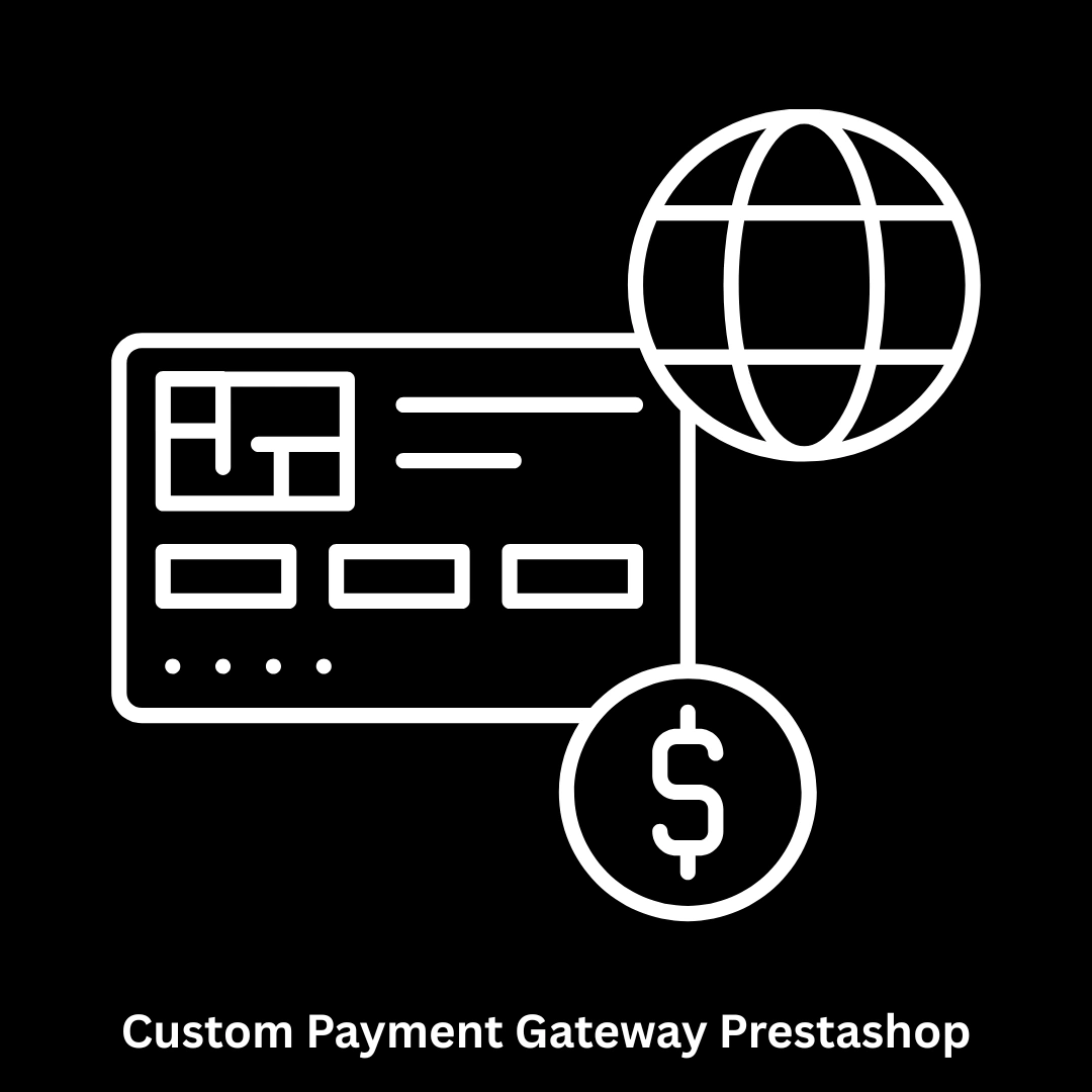Custom Payment Gateway PrestaShop Integration & E-Commerce Solutions