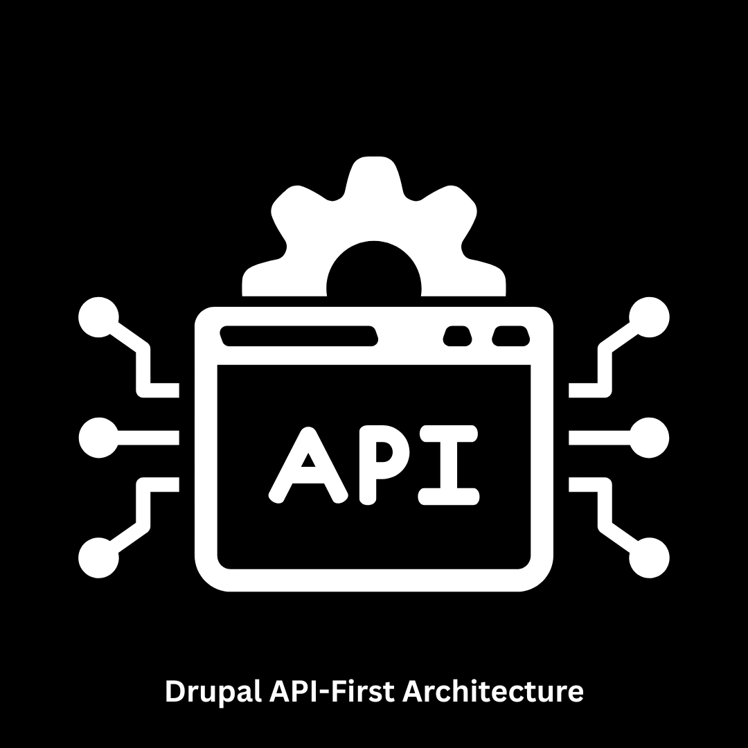 Build Scalable Solutions with Drupal API-First Architecture