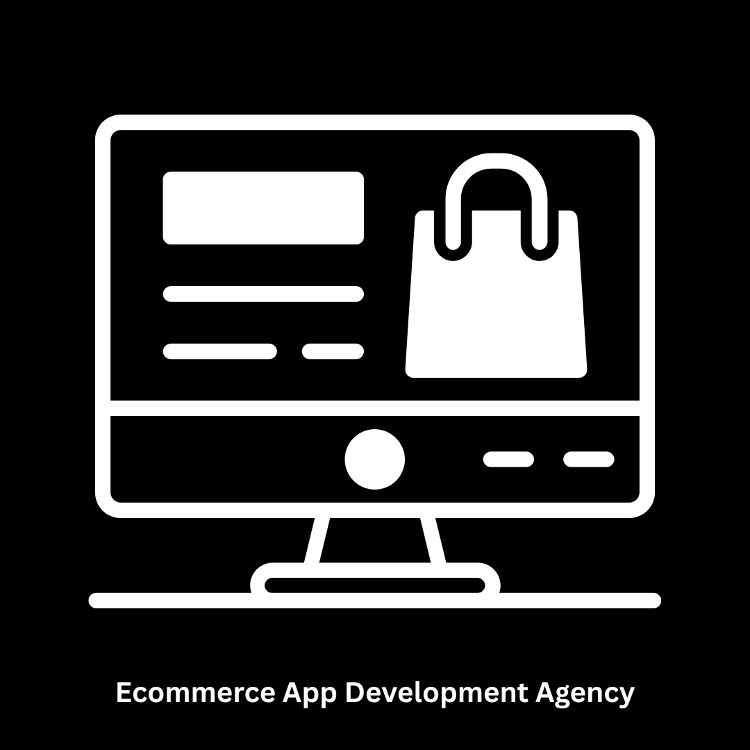 Leading Ecommerce App Development Agency