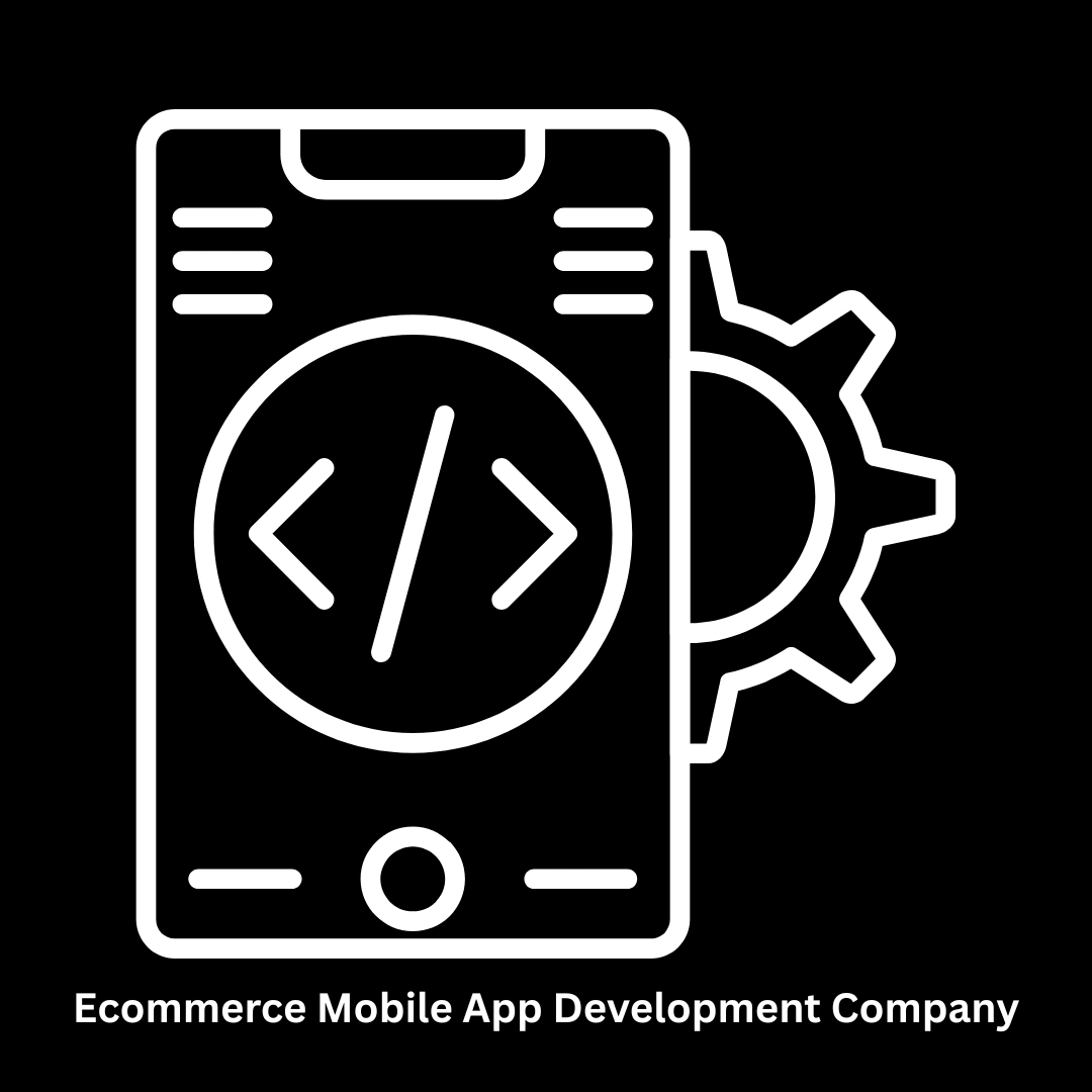 Leading Ecommerce Mobile App Development Company