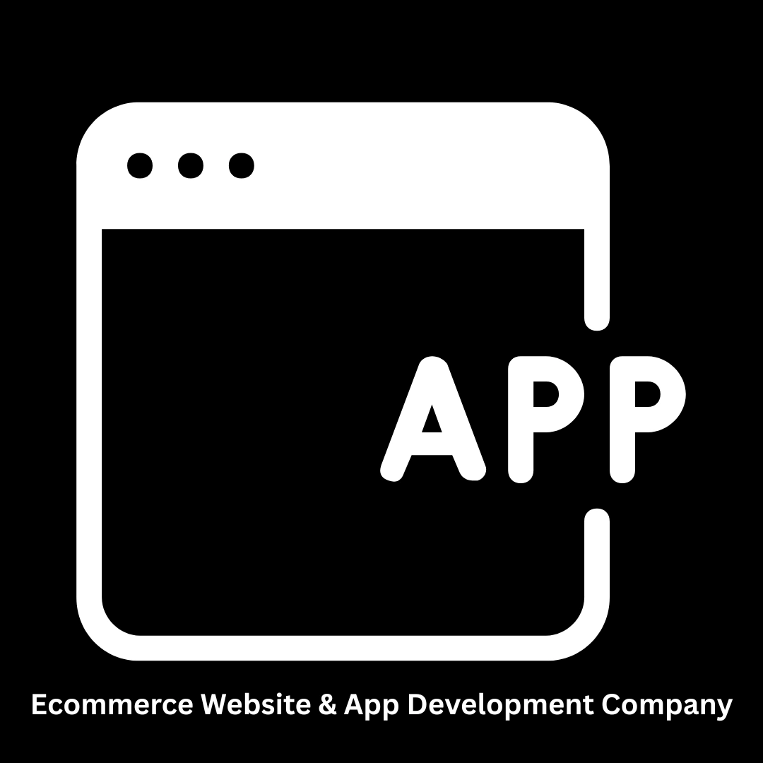 Top Ecommerce Website and App Development Company