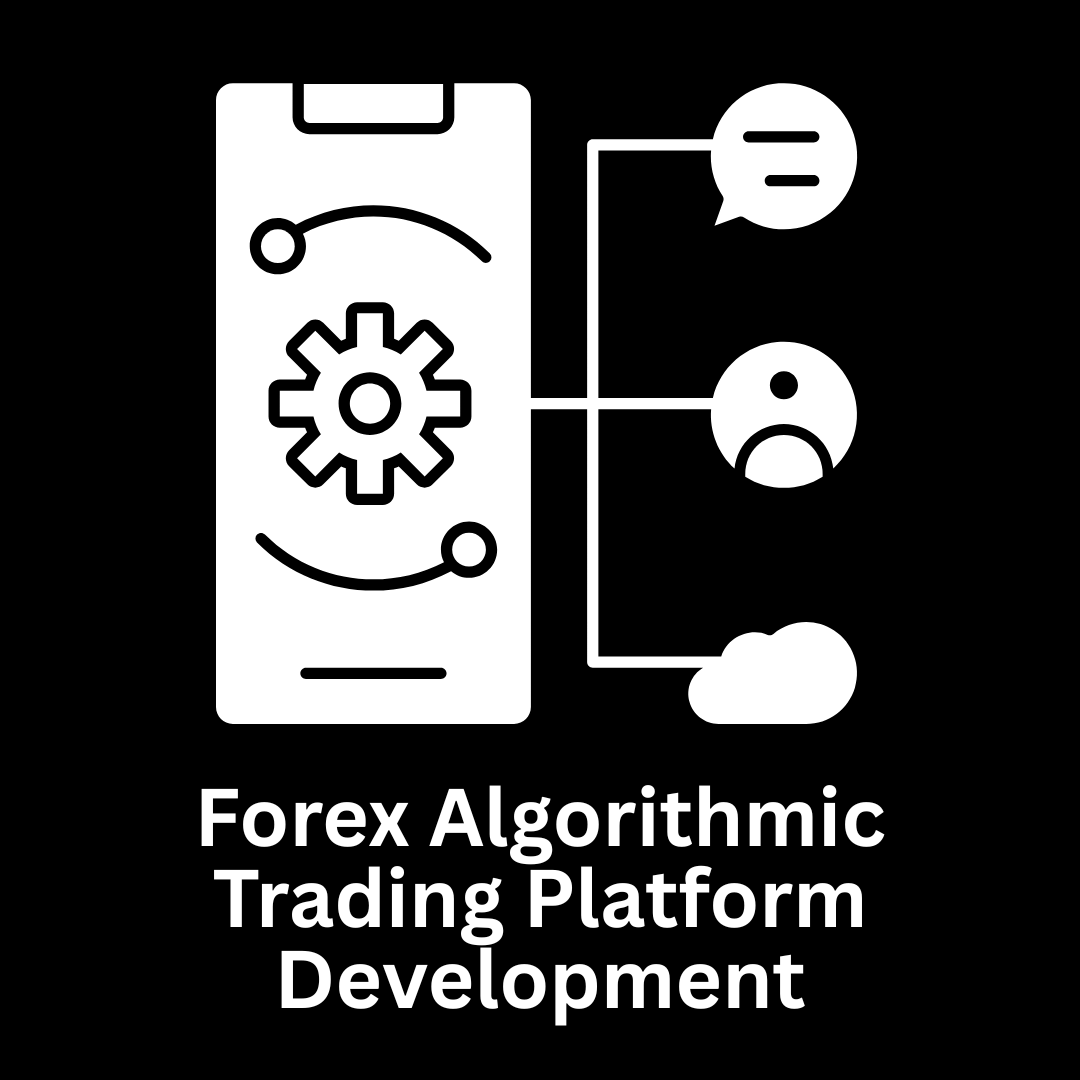Expert Forex Algorithmic Trading Platform Development