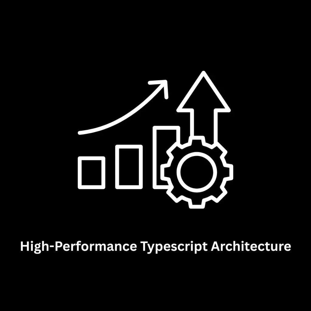 High-Performance TypeScript Architecture & Software Engineering