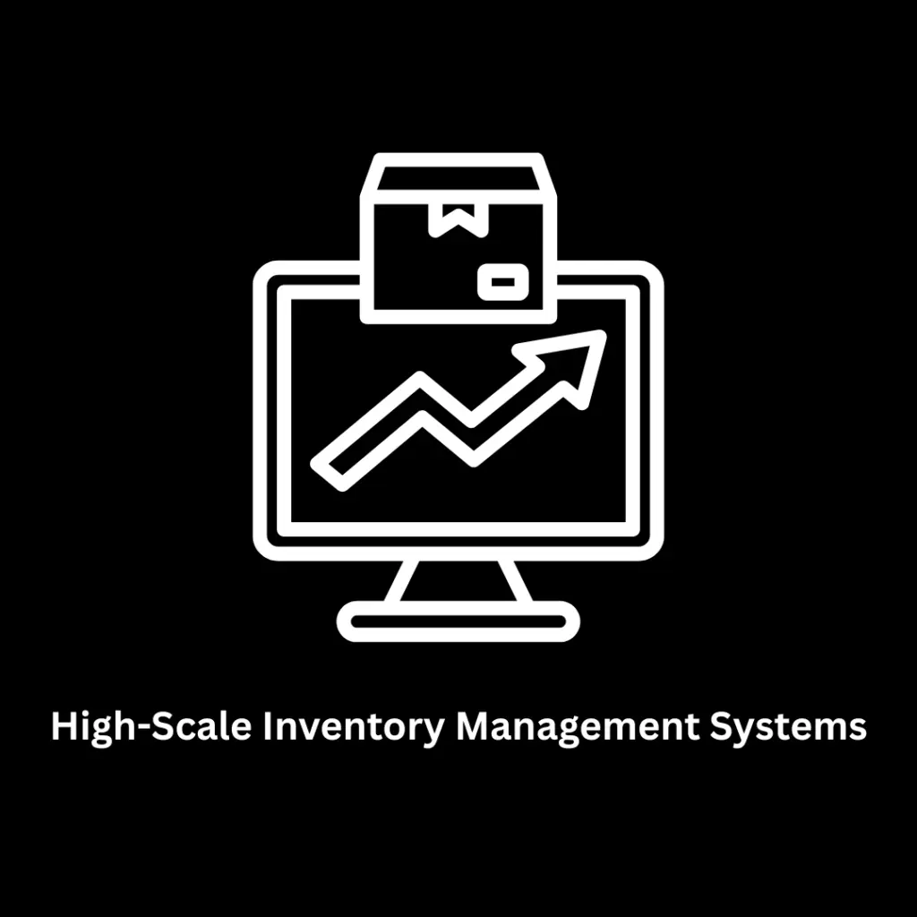 High-Scale Inventory Management Systems & Custom Enterprise Solutions