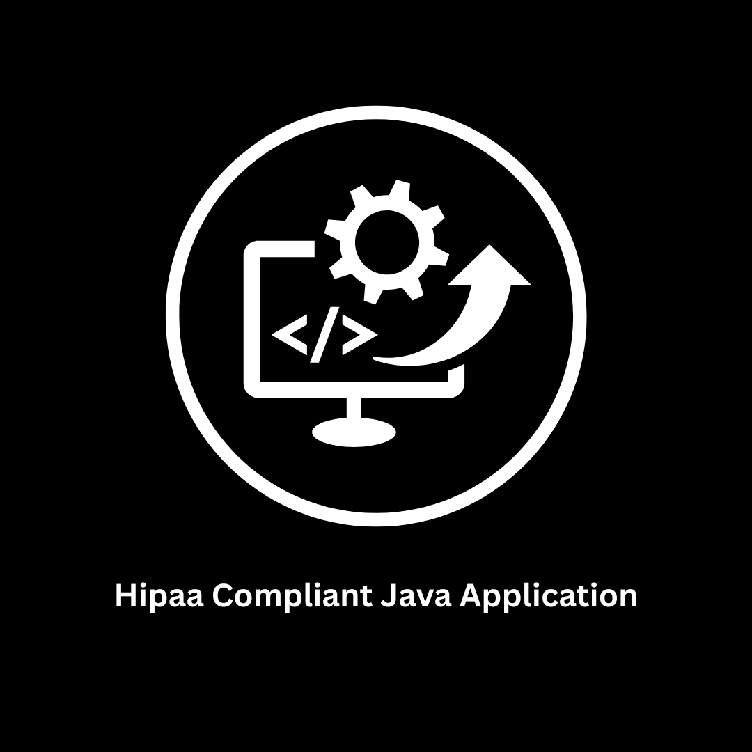 HIPAA Compliant Java Application Development Associative