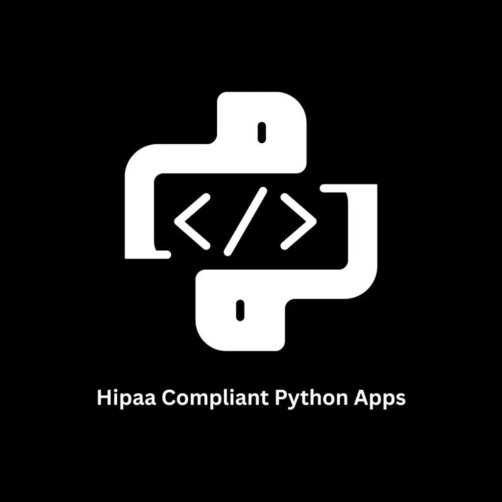 Secure HIPAA Compliant Python Apps Development