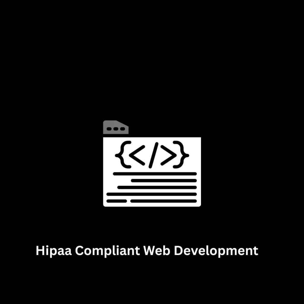 Secure & Scalable HIPAA Compliant Web Development Services