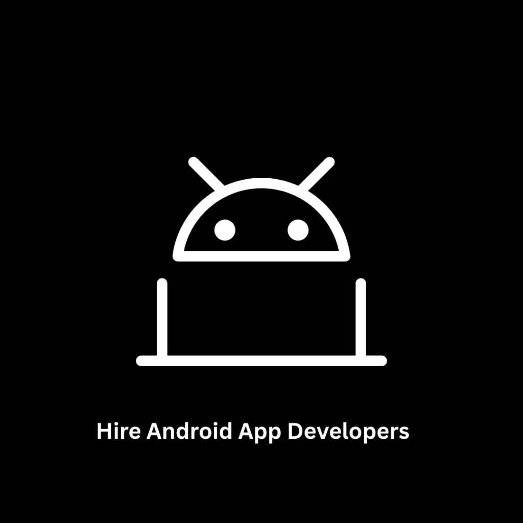Hire Professional Android App Developers