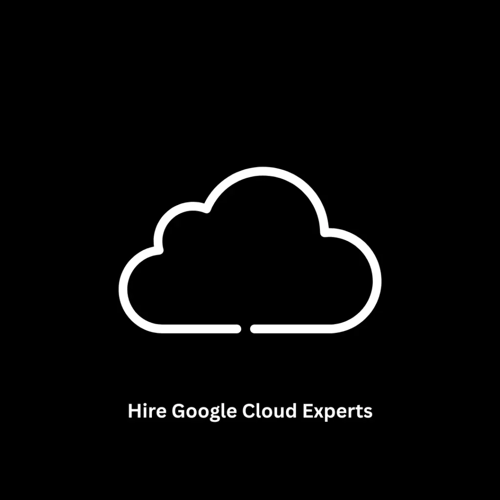 Hire Google Cloud Experts | Scalable Cloud Solutions