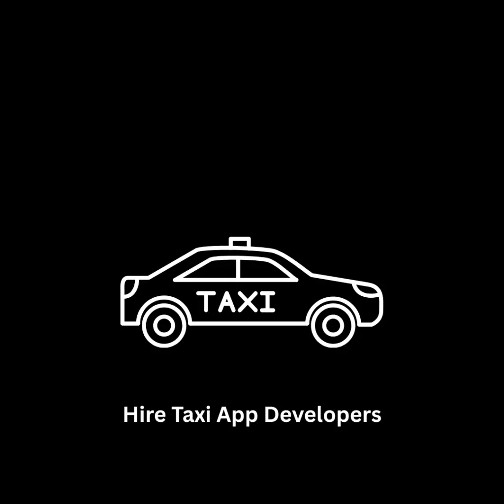 Hire Taxi App Developers | Custom Ride-Hailing Solutions