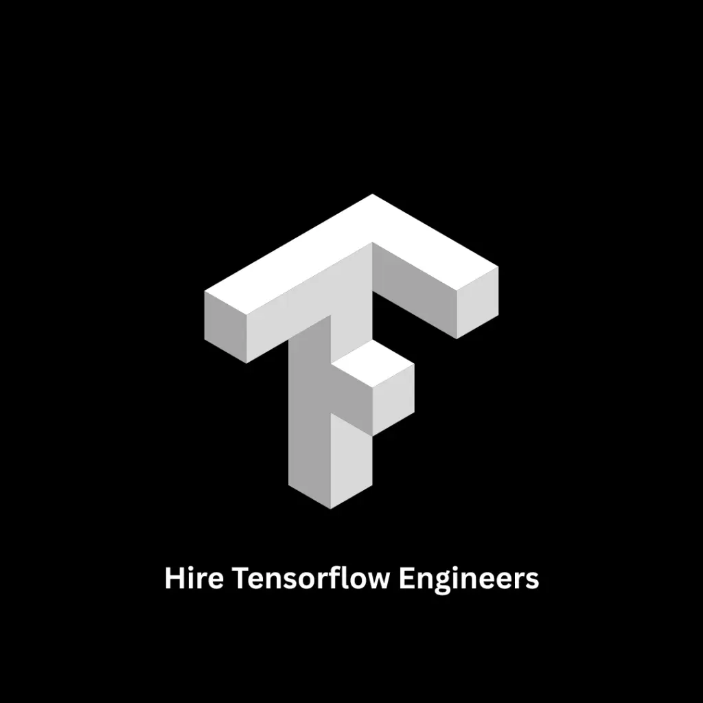 Hire TensorFlow Engineers | Expert AI & Machine Learning Solutions