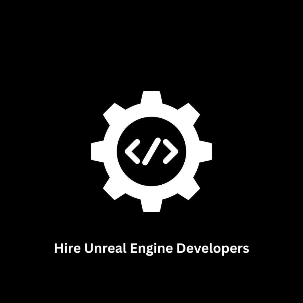 Hire Unreal Engine Developers