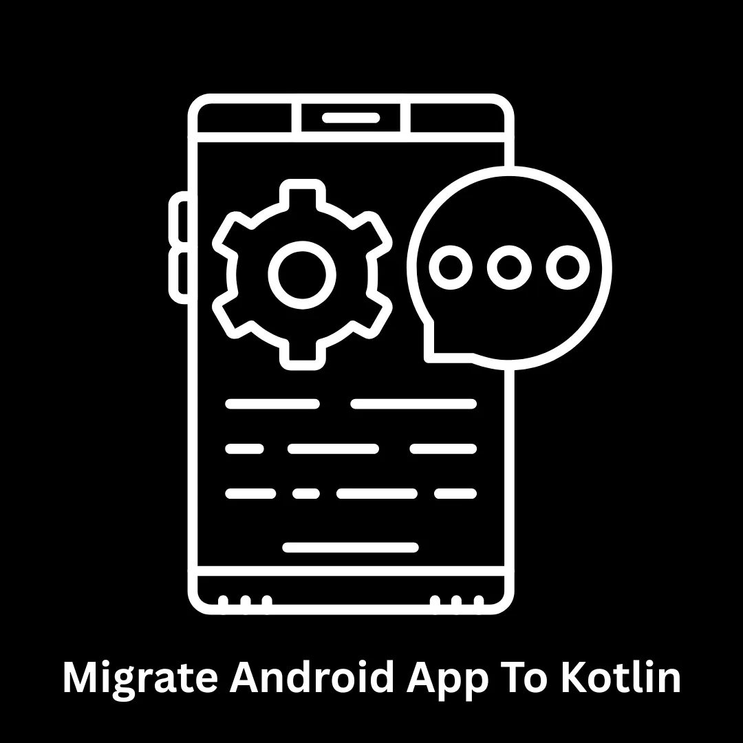 Migrate Android App to Kotlin: Modernize Your Mobile Application with Associative