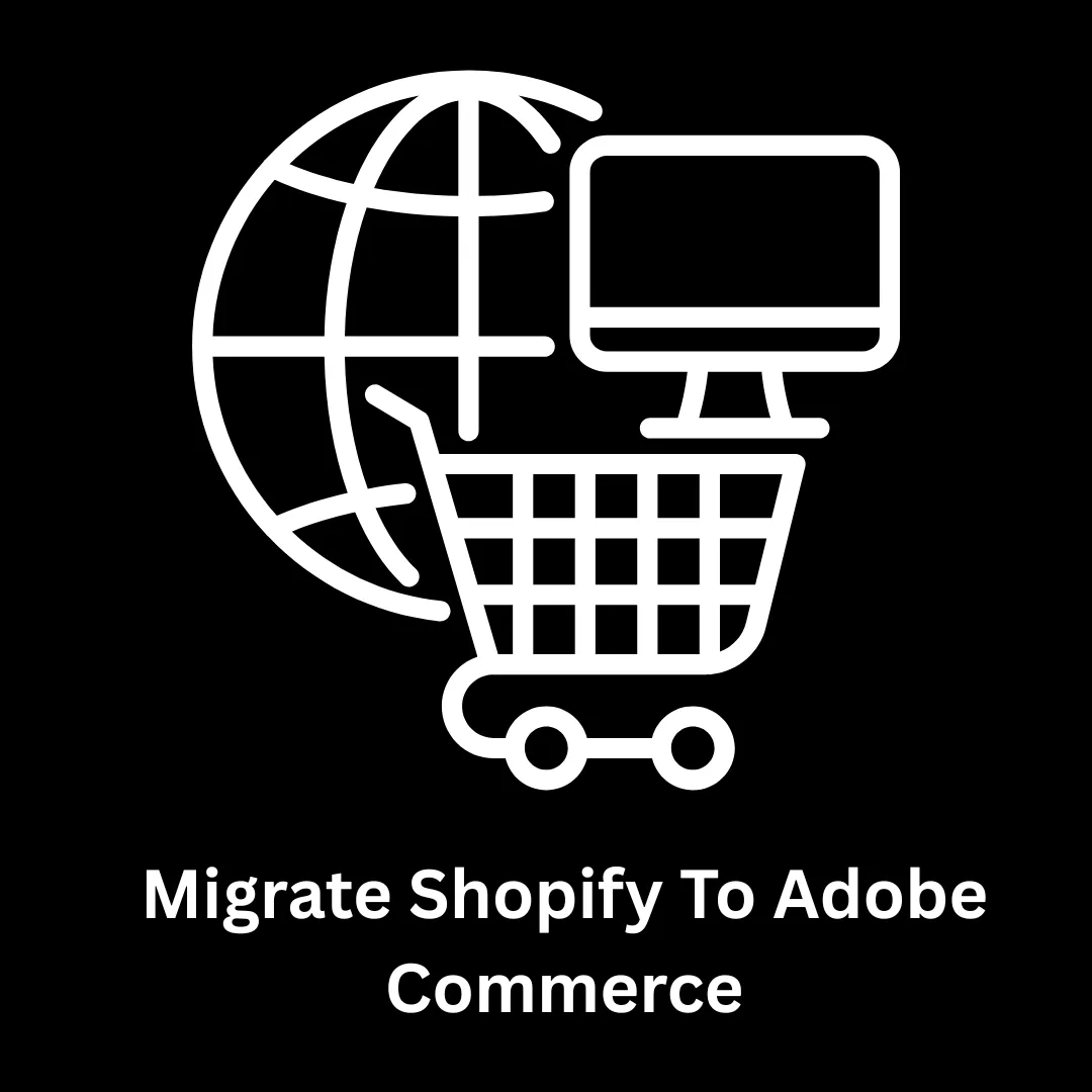 Migrate Shopify to Adobe Commerce: Scale Your Business with an Adobe Bronze Solution Partner