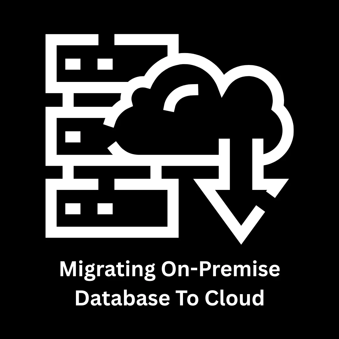 Migrating On-Premise Database to Cloud