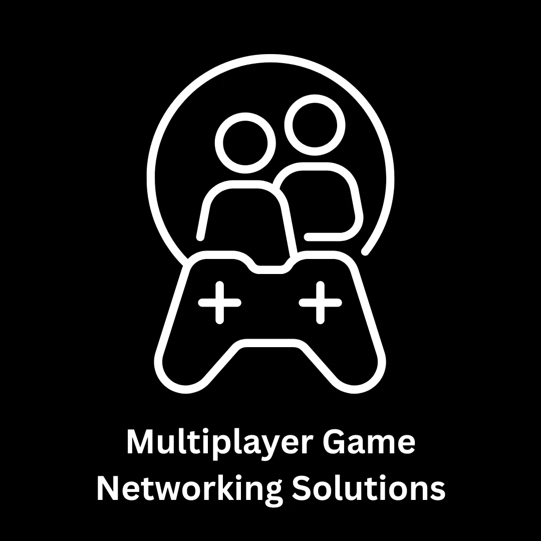 Multiplayer Game Networking Solutions