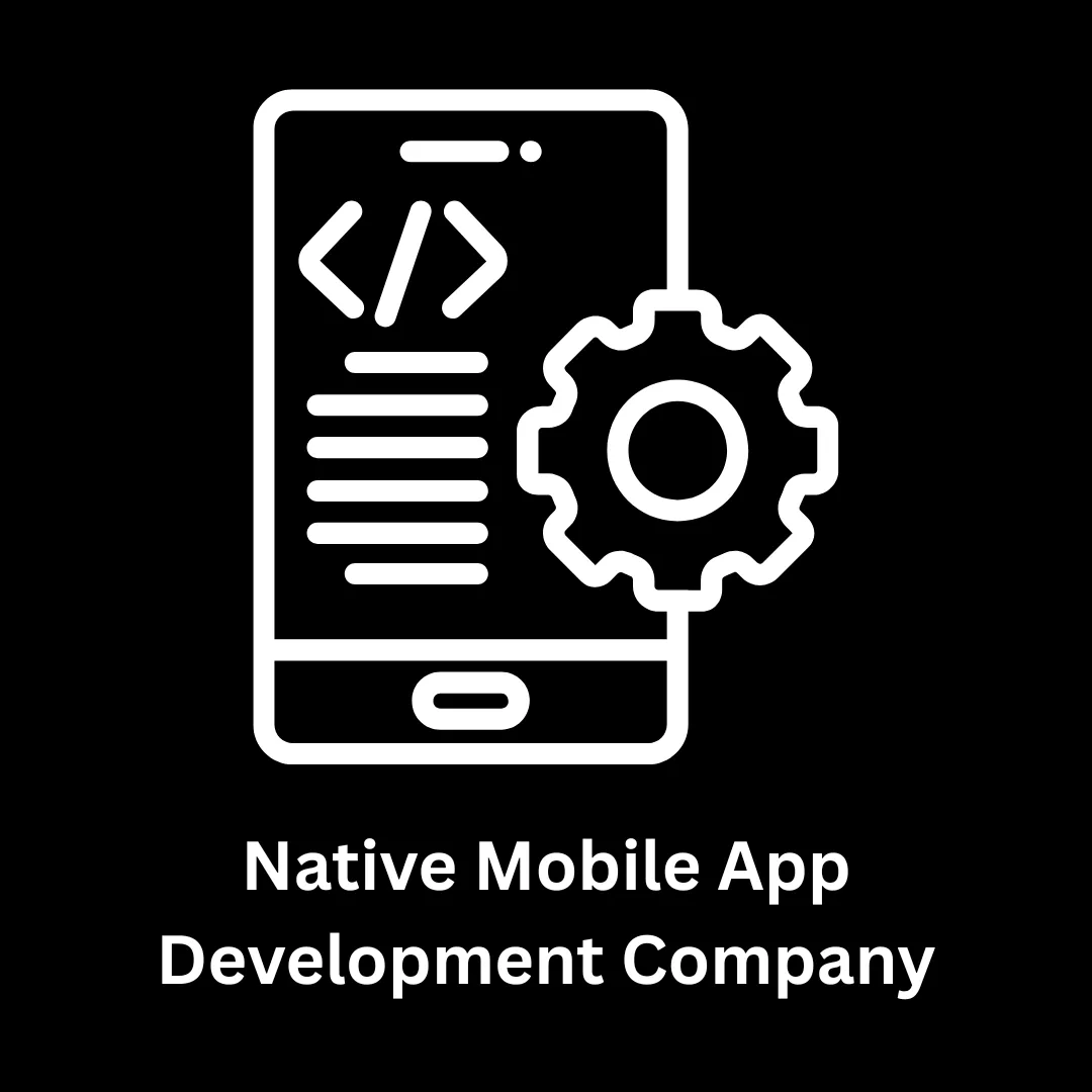 Leading Native Mobile App Development Company