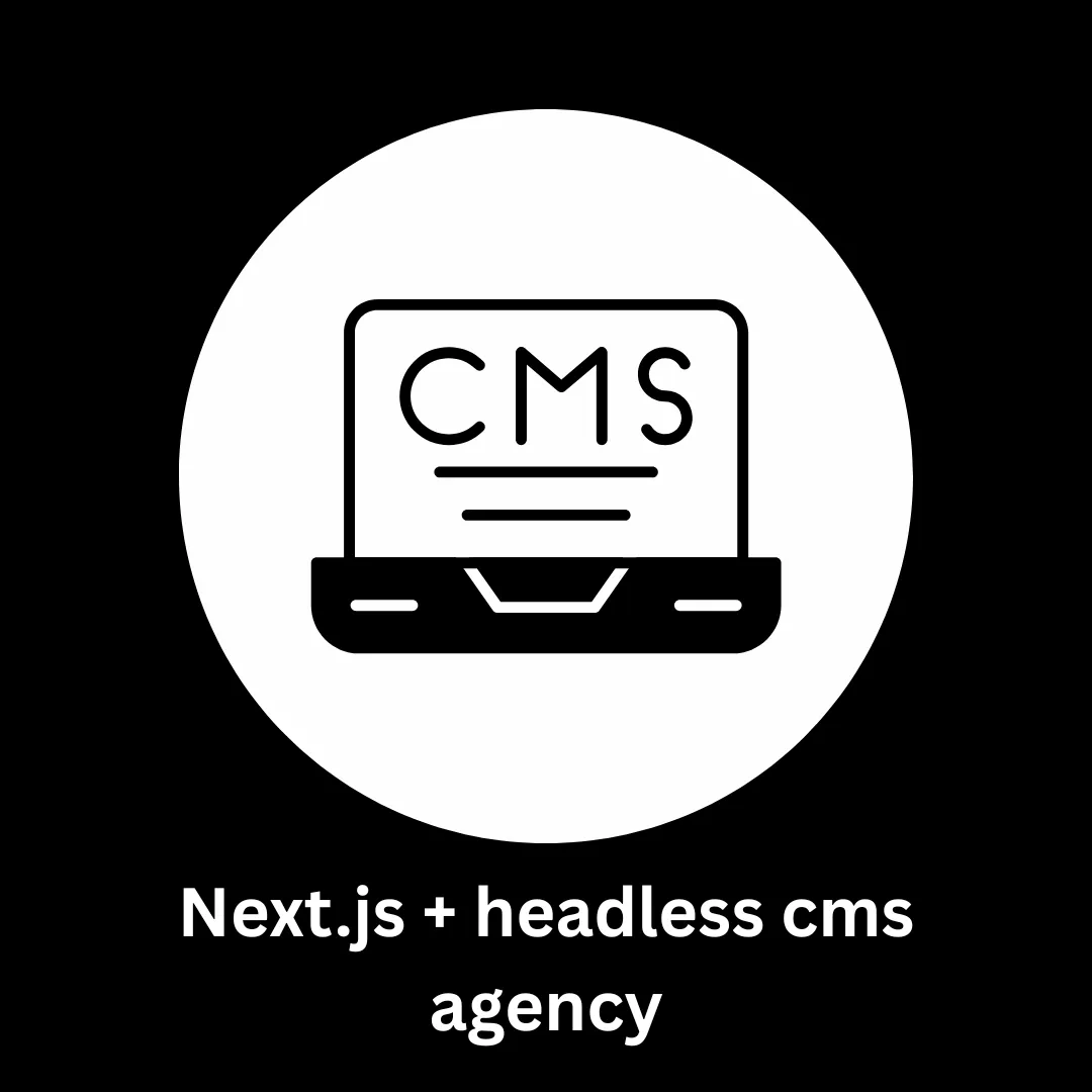 Next.js + Headless CMS Agency