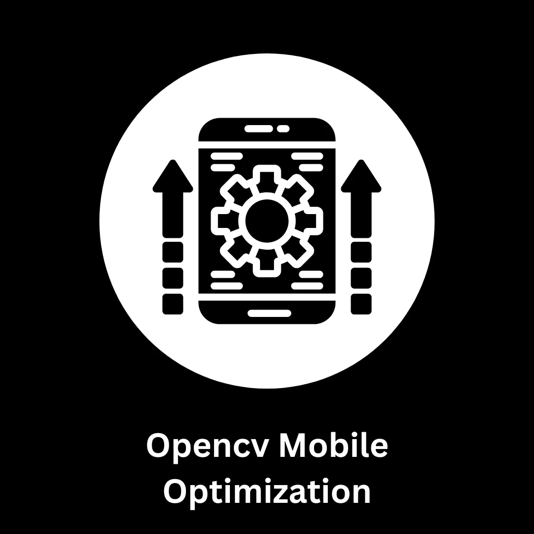 OpenCV Mobile Optimization Services