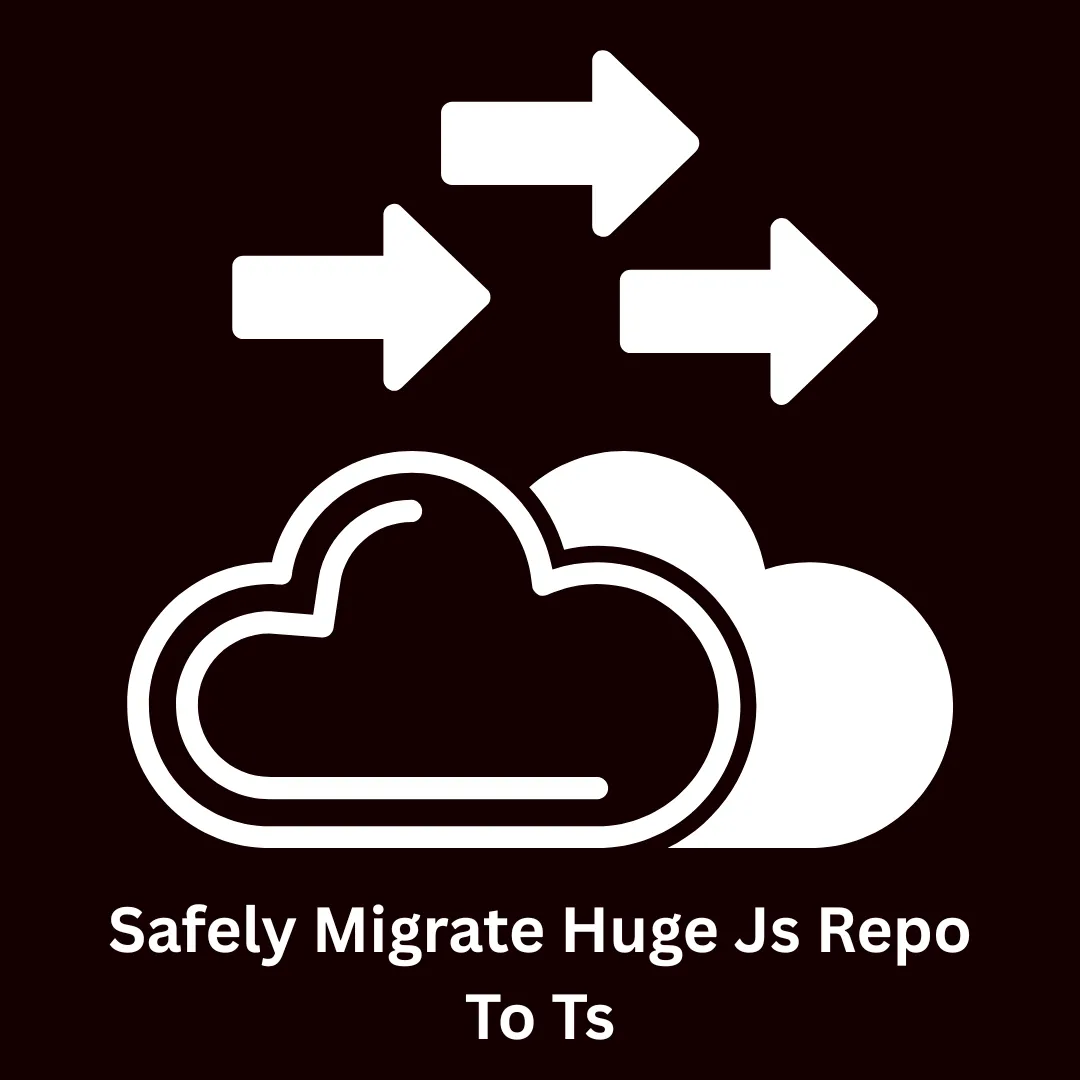 Safely Migrate Huge JS Repo to TS: The Associative Strategic Guide