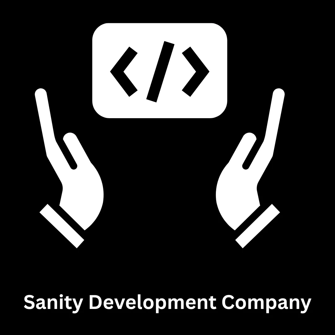 Sanity Development Company: Scalable Content Solutions