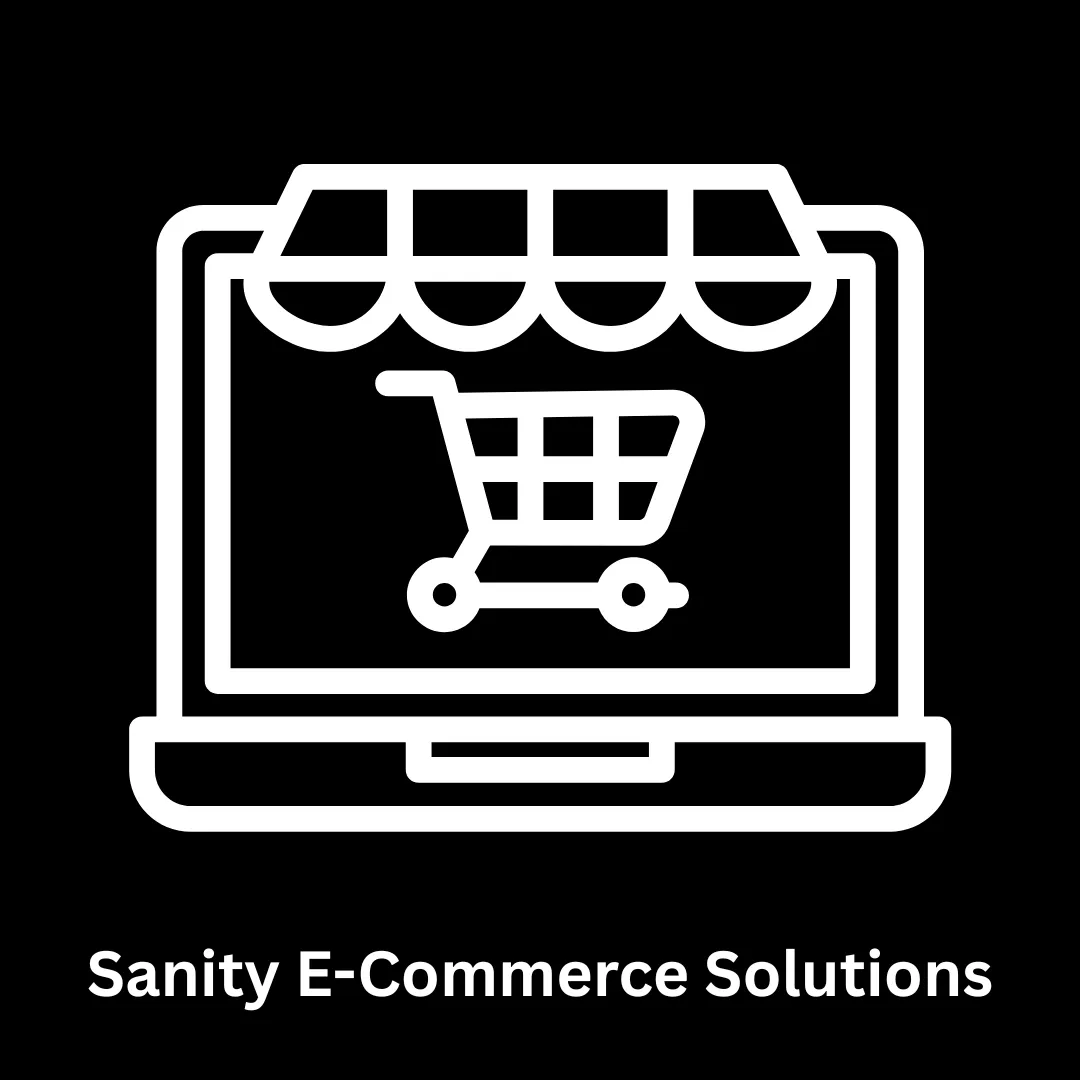 SANITY E-COMMERCE SOLUTIONS