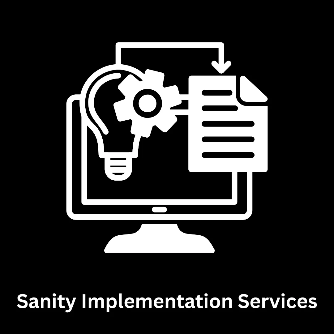 Sanity Implementation Services & Headless CMS Solutions