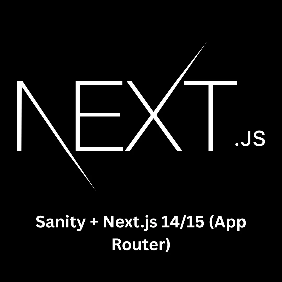 Sanity + Next.js 14/15 (App Router) Development Services