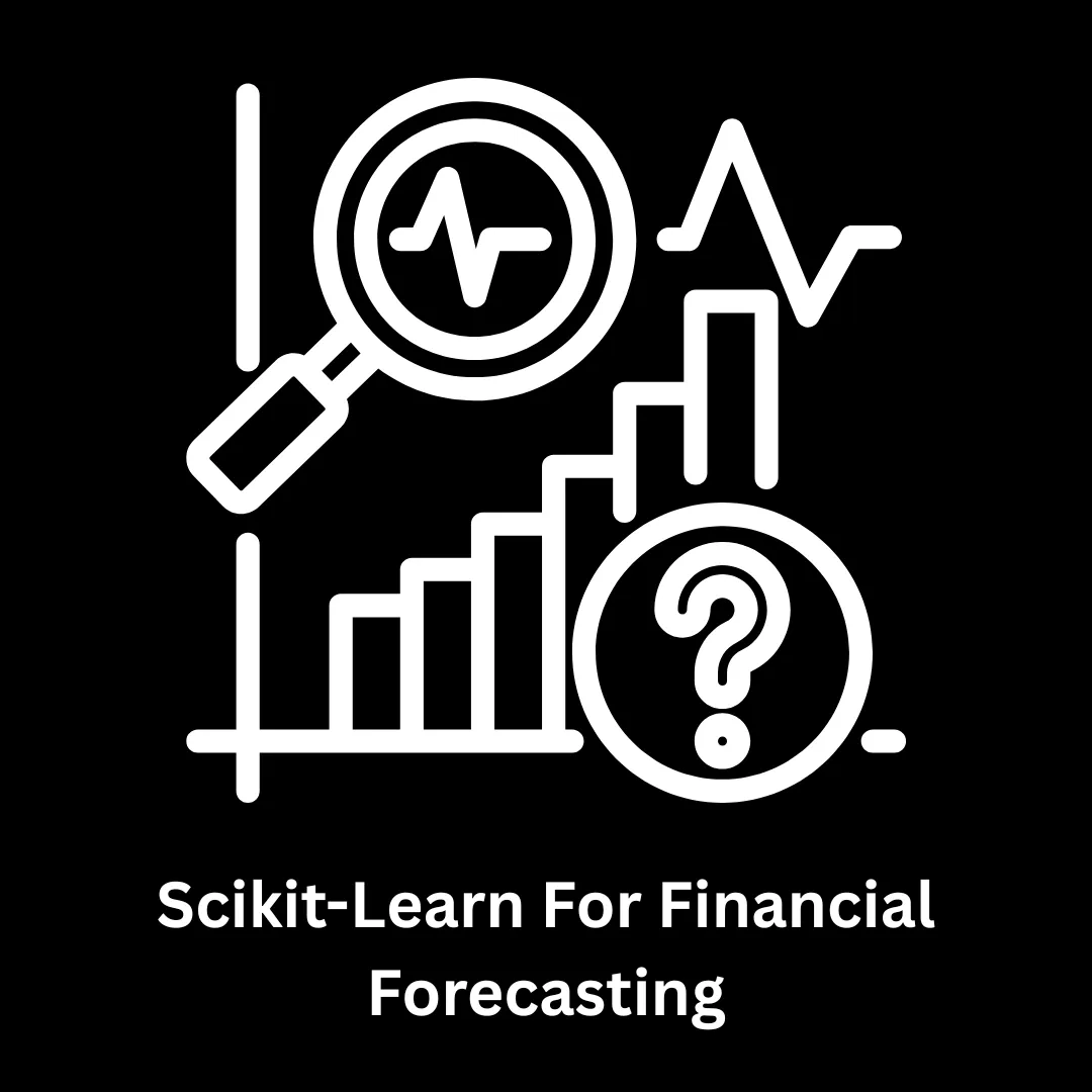 Scikit-learn for Financial Forecasting & Custom AI Development