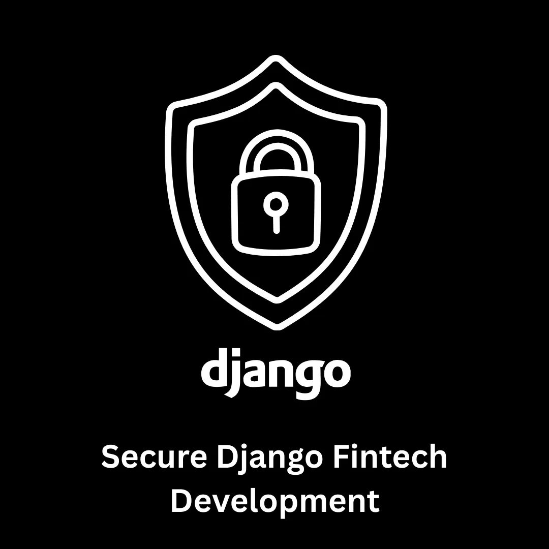 Secure Django Fintech Development Services
