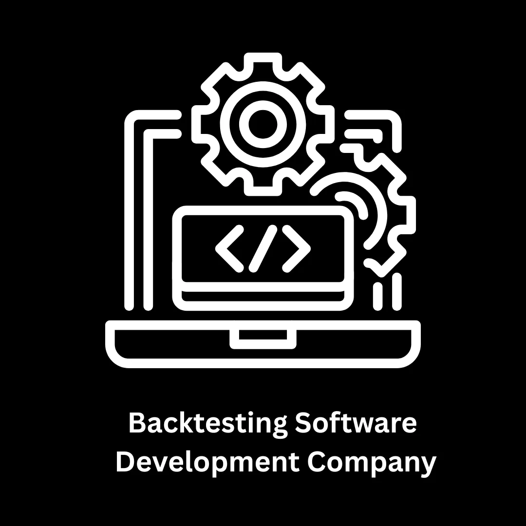 Your Trusted Partner & Backtesting Software Development Company