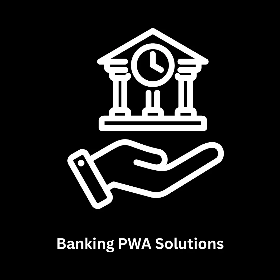 Banking PWA Solutions