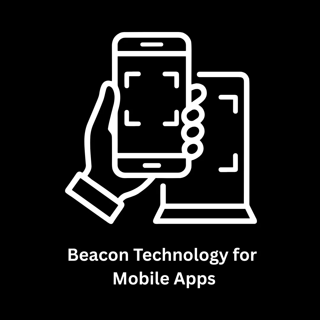 Beacon Technology for Mobile Apps: Hyper-Local Digital Transformation