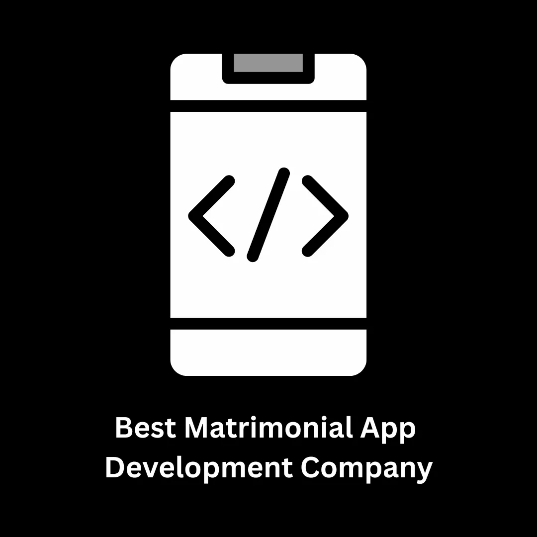 Best Matrimonial App Development Company