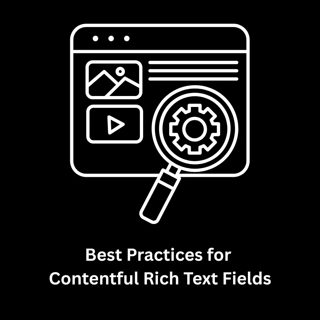 Best Practices for Contentful Rich Text Fields