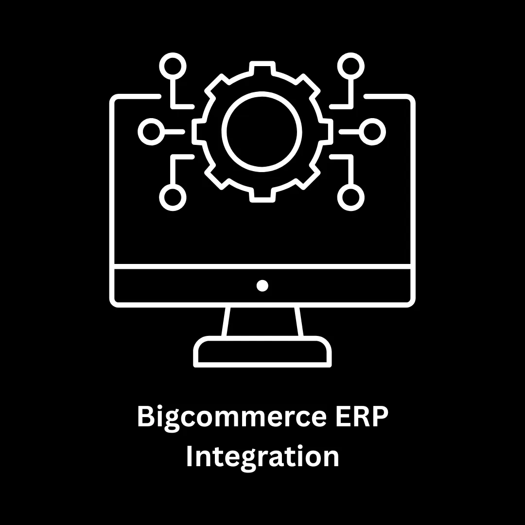 BigCommerce ERP Integration Services | Custom E-commerce Solutions