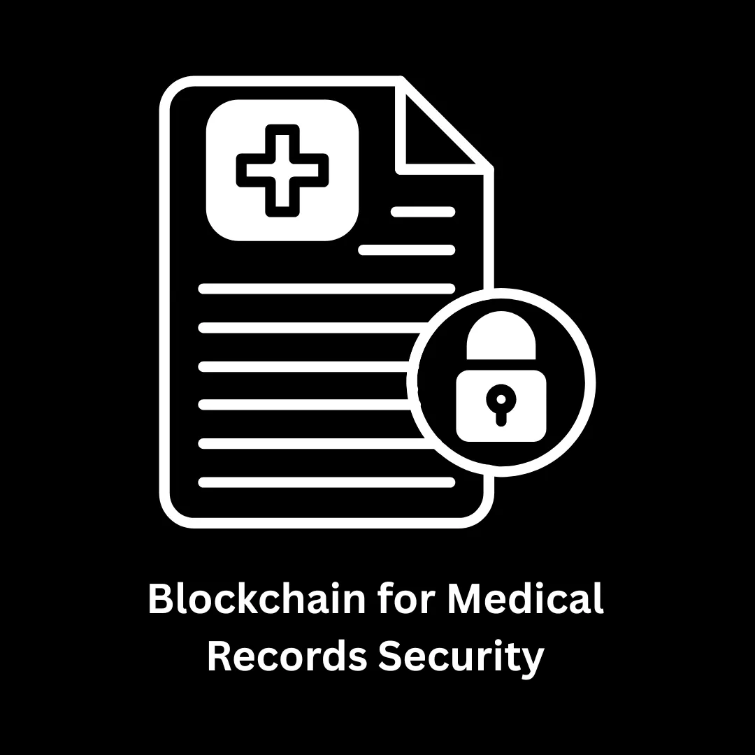 Blockchain for Medical Records Security: Revolutionizing Healthcare Data Management