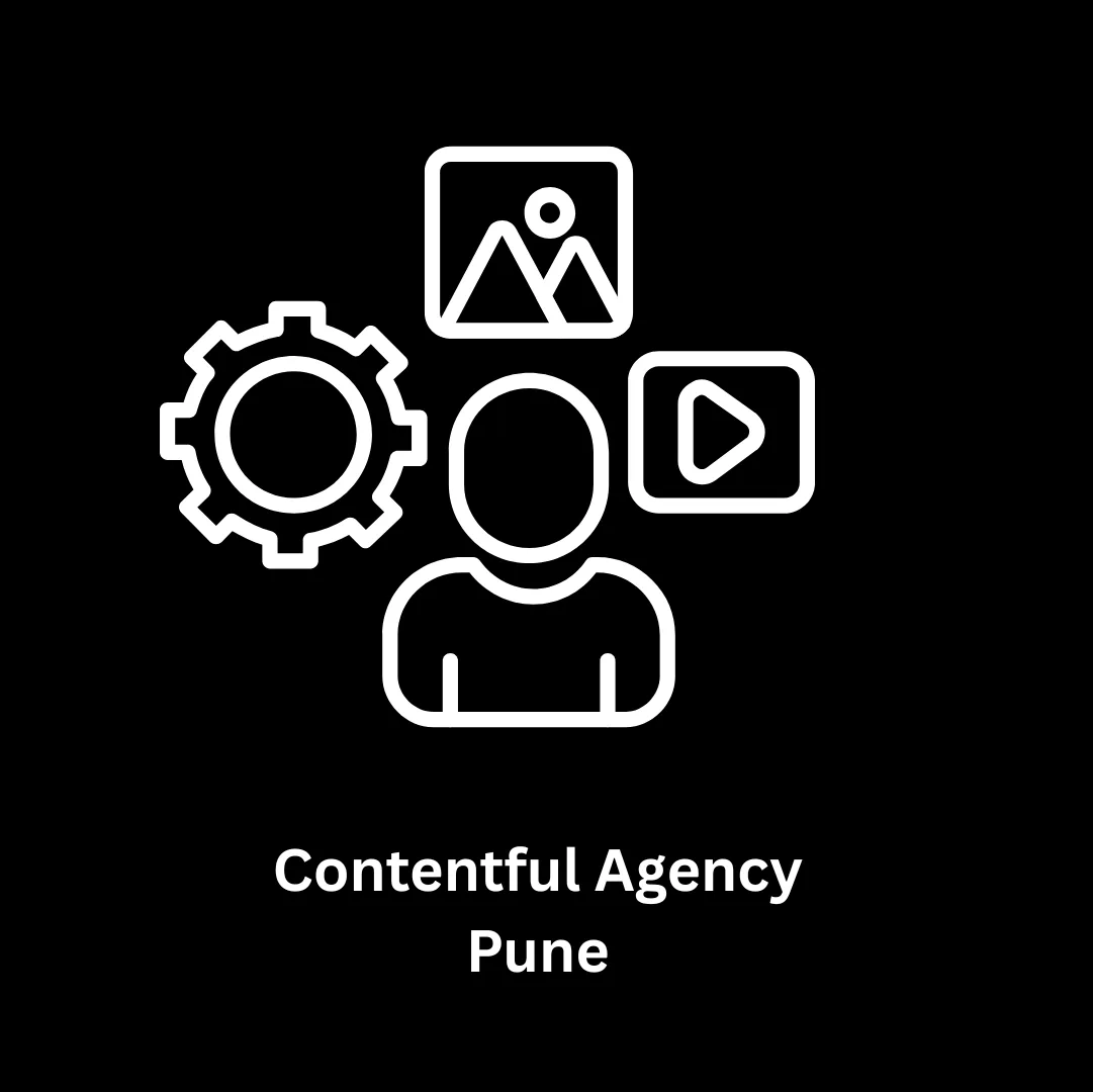 Contentful Agency in Pune: Transforming Visionary Ideas into Digital Realities